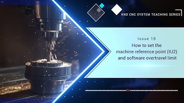 Lesson 18 - How to set the machine reference point (tU2) and software overtravel limit