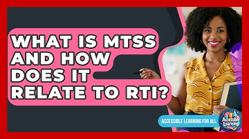 What Is MTSS And How Does It Relate To RTI? - Accessible Learning For All