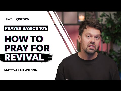 How To Pray For Revival | Prayer Basics 101 | Matt Varah Wilson