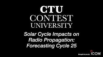 Solar Cycle Impacts on Radio Propagation: Forecasting Cycle 25 – WX6SWW - CTU 2019