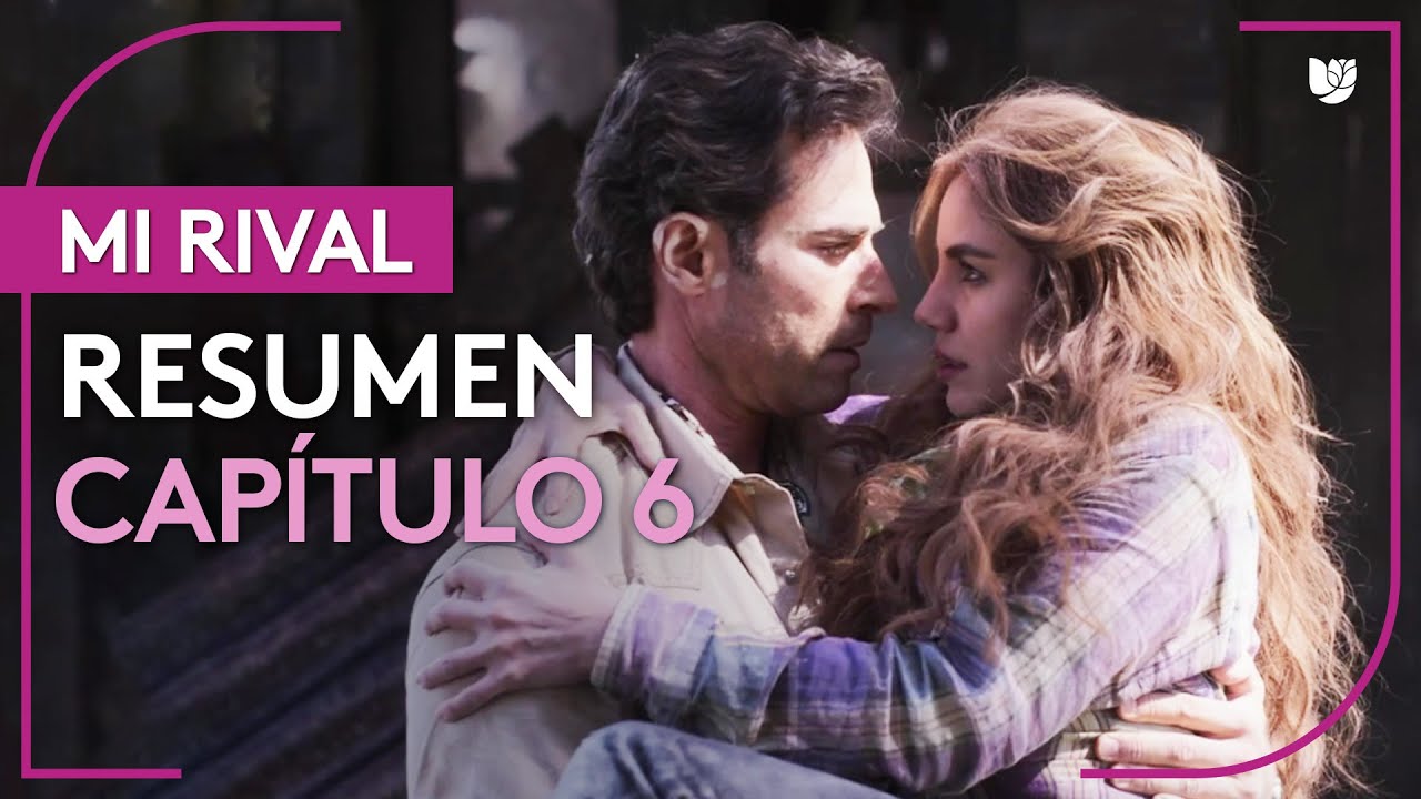 Mi Rival | Capítulo 6 - Resumen