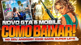 COMO BAIXAR O NOVO GTA 6 MOBILE NO ANDROID! JOGO SUPER LEVE🔥🔥🔥  GANGSTAR MIRAGE CITY