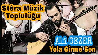 Stéra Müzik Topluluğu / Ali GEZER -Yola Girme Sen Resimi