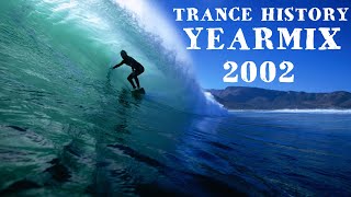 Trance History - YearMix 2002 (PvD, ATB, Cosmic Gate, Blank &amp; Jones) (The Best of CLASSIC TRANCE)