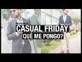 LOOKS PARA UN CASUAL FRIDAY - STREET PEPPER