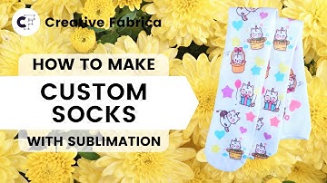 How to Make Custom Socks with Sublimation