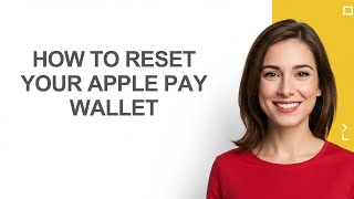 How To Reset Your Apple Pay Wallet - AshleyHowTo