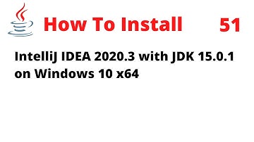 How to Install IntelliJ IDEA 2020.3 with JDK 15.0.1 on Windows 10 x64