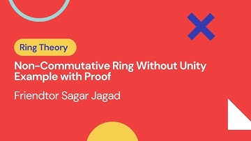 Example of NON COMMUTATIVE RING WITHOUT UNITY| With Proof | Easy explanation