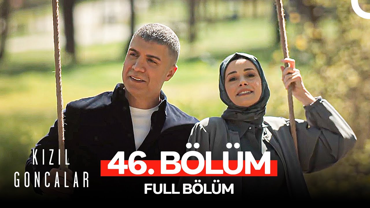 Kızıl Goncalar 46. Bölüm (FULL HD) (FİNAL)