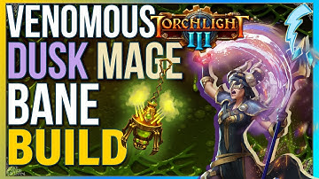 Torchlight 3 - Venomous (Dusk Mage + Bane Build)