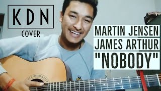 Martin Jensen & James Arthur - Nobody (Cover by KDN)