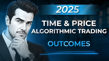 Time & Price Algorithmic Trading: Outcomes
