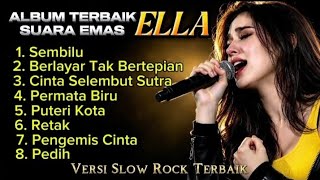 ALBUM TERBAIK ELLA - Cover Slow Rock Versi Terbaik 