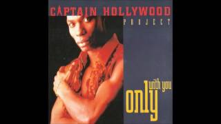 Captain Hollywood - Only With You (Relentless Mix) **HQ Audio**