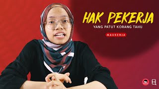 HAK PEKERJA YANG WAJIB KORANG TAHU