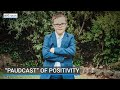 "Paudcast" of positivity