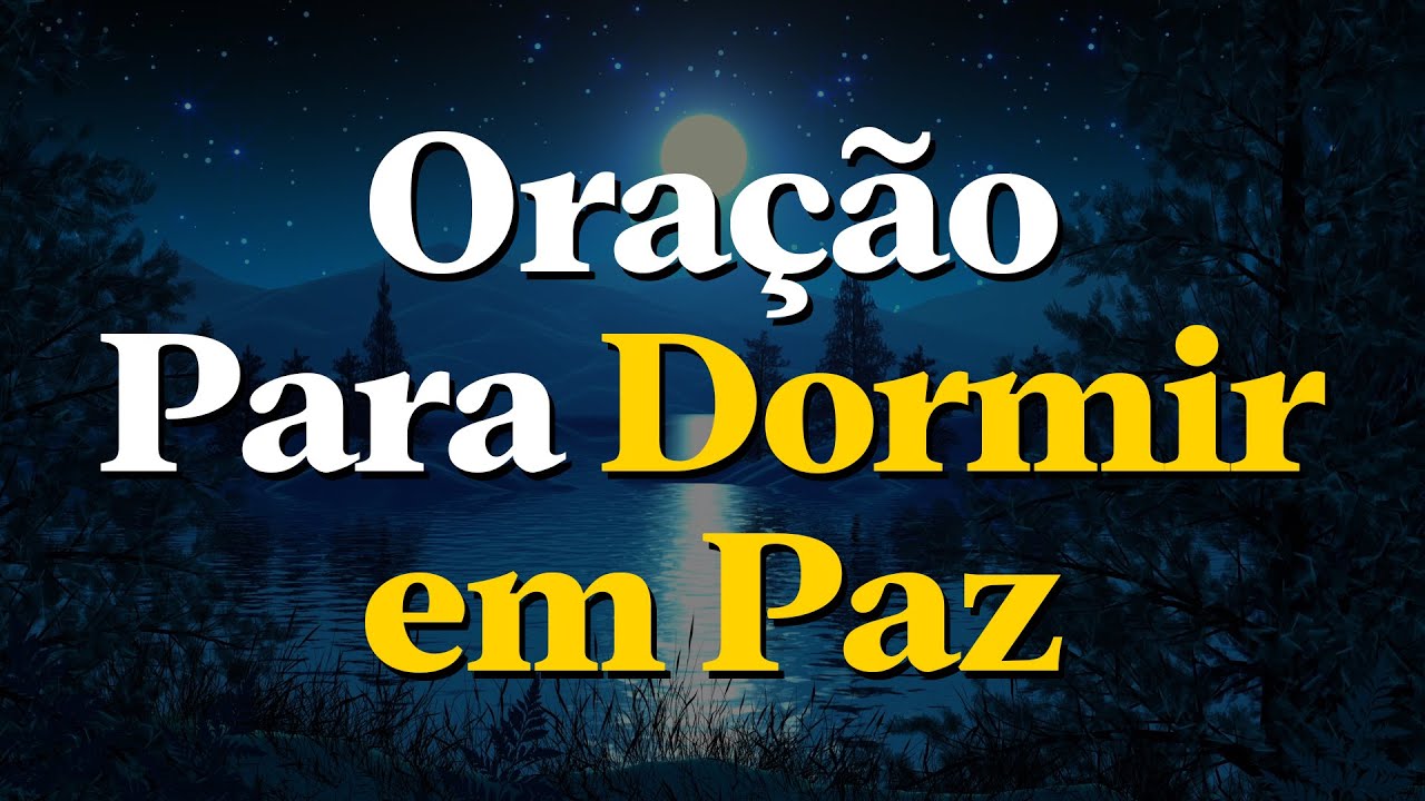 Pai, Guarda Meu Sono e Minha Família | Oração Para Dormir em Paz