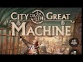 Unboxing Time! City of the Great Machine! From CrowD Games (Box Opening) #unboxing
