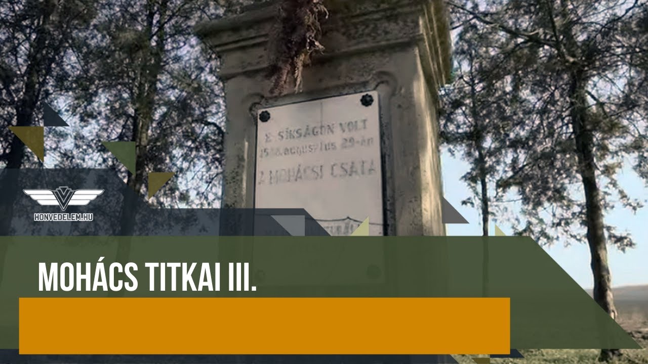 Mohács titkai III.