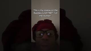 This is my review on PART 1 of the Baddies USA reunion. 