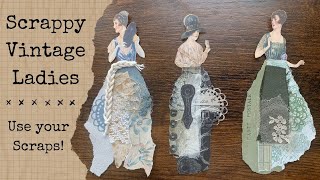 Scrappy Vintage Ladies | Dress up your paper dolls with scraps!