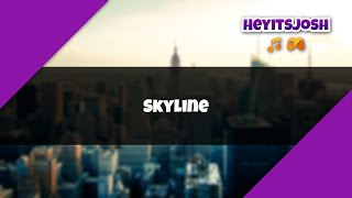 Skyline - Heyitsjosh Music