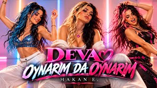 Deva - Oynarim Da Oynarim 🔥 Hakan E.