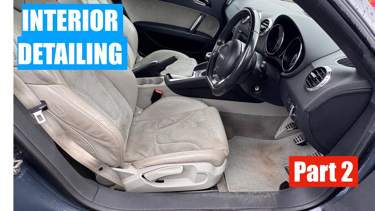 Audi TT £150 Interior Detailing. Tutorial. How to do it. Part 2. 