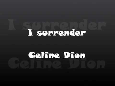 I surrender by Celine Dion lyrics - YouTube