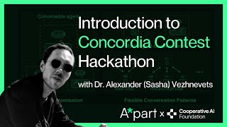 Intro to Concordia Contest Hackathon - Dr. Alexander (Sasha) Vezhnevets