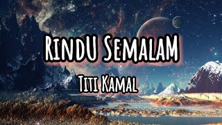 TITI KAMAL - RINDU SEMALAM ( SPEED UP LYRICS ) - SEMALAM KU TAHAN