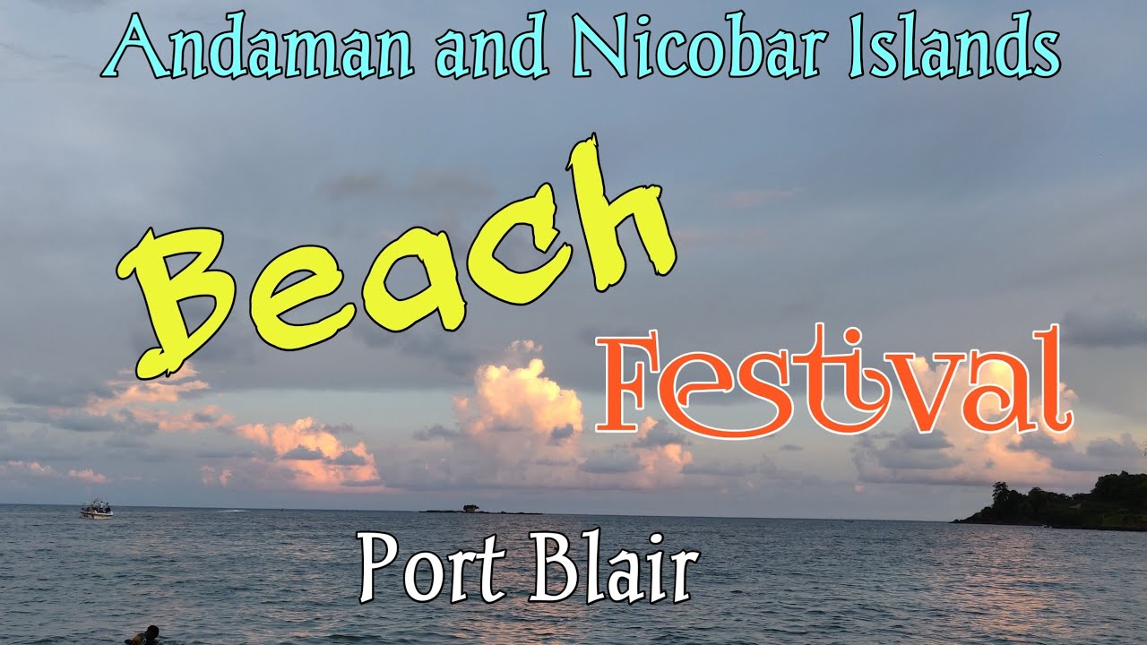 Beach Festival l Dhindora l Fireworks Show l Port Blair City  l Andaman tour Best Beach Tripho India