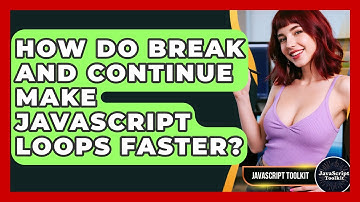 How Do Break And Continue Make JavaScript Loops Faster? - JavaScript Toolkit