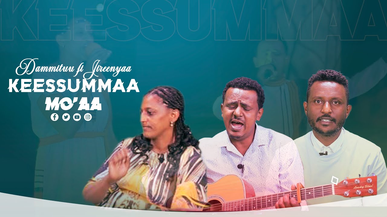 Keessummaa Mo'aa - Dammituu fi Jireenyaa waliin