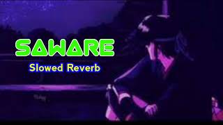 Saware [Slowed Reverb] Arijit Singh - Text audio