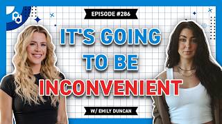 The COST of Creating the Life You Want to Live with Emily Duncan | PD Podcast Ep.286