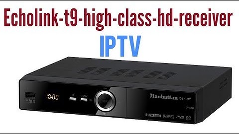 HOW TO ECHOLINK T9 HIGHI CLASS LATEST SOFTWARE 105E.68E.66E ALL POWERVU OK