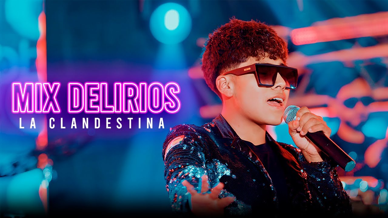 Mix Delirios - La Clandestina Oficial 4K