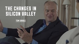 Snippet with Tom Dibble - The changes in silicon valley