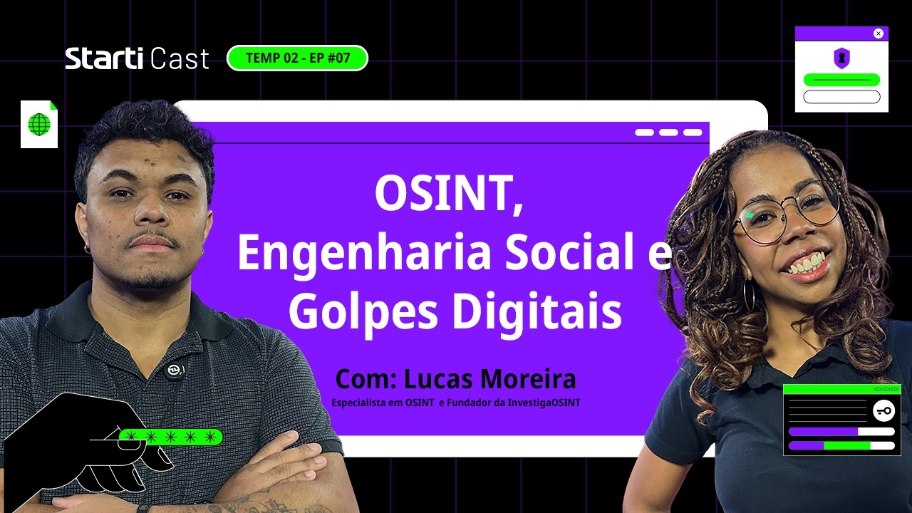 OSINT: você está sendo observado e não sabe | Starti Cast #07