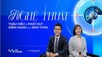 [S.W.O.T SỰ NGHIỆP] TẬP 1 - NGHỆ THUẬT THẤU HIỂU VÀ PHÁT HUY ĐIỂM MẠNH CÁ NHÂN