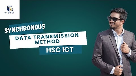 Synchronous || Data Transmission Method (serial) || Chapter 2 || HSC ICT