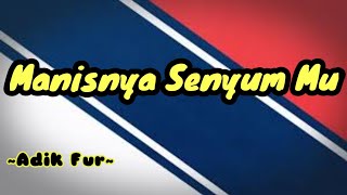 Manisnya SenyumMu- Adik Fur[Dikir Pattani]
