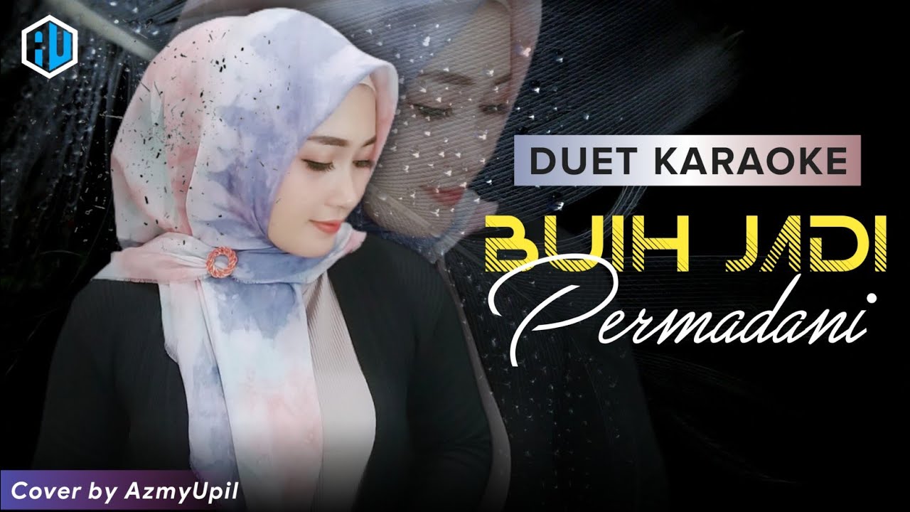 BUIH JADI PERMADANI KARAOKE Duet Bersama AzmyUpil YouTube