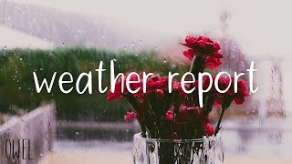 OWEL - Weather Report (Lyrics)