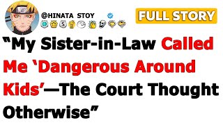 Full (Full story) “My Sister-in-Law Called Me ‘Dangerous Around Kids’—The Court Thought Otherwise” Update