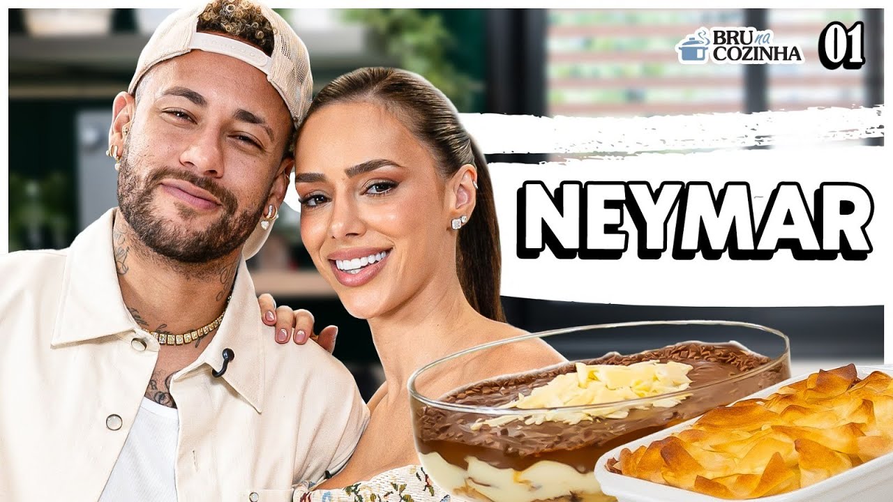 NEYMAR - BRU NA COZINHA #01