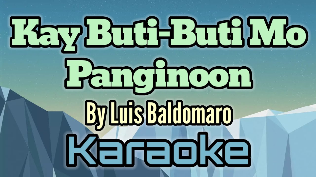 Kay Buti-Buti Mo Panginoon by Luis Baldomaro (karaoke version)