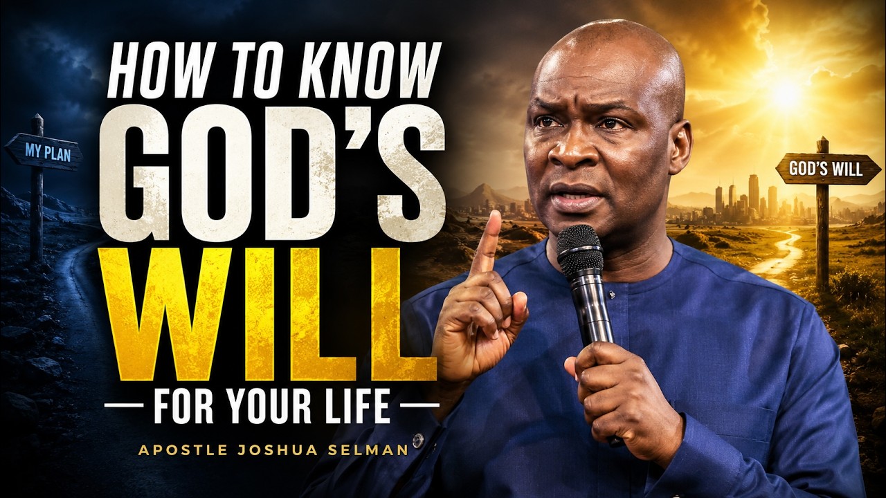 HOW TO KNOW GOD’S WILL FOR YOUR LIFE | Apostle Joshua Selman - YouTube